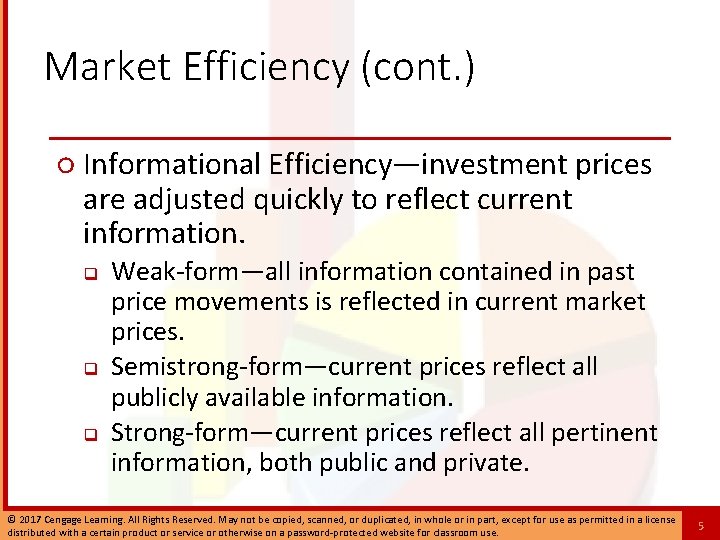Market Efficiency (cont. ) ○ Informational Efficiency—investment prices are adjusted quickly to reflect current