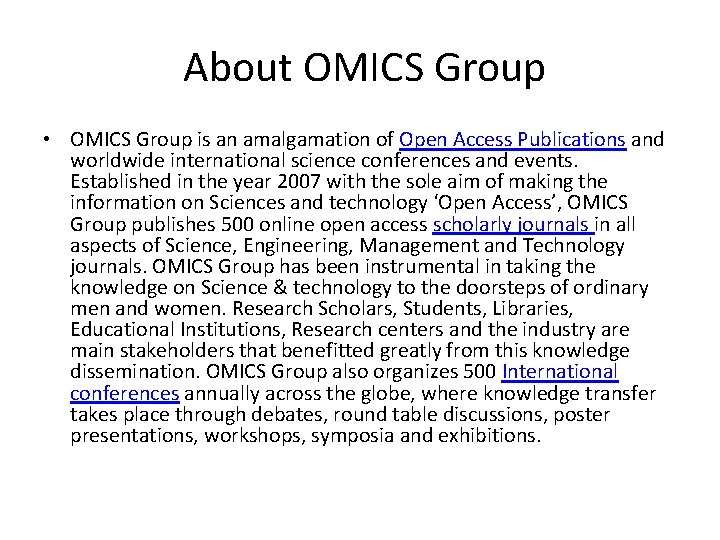 About OMICS Group • OMICS Group is an amalgamation of Open Access Publications and