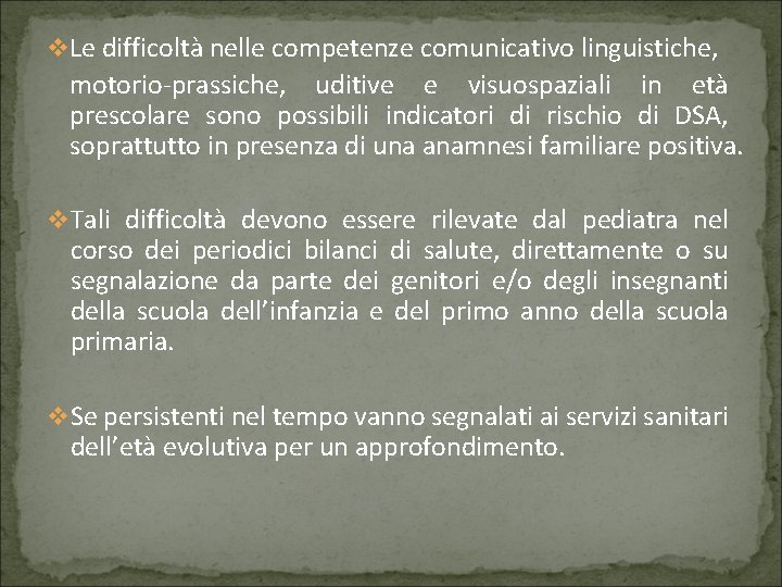 v Le difficoltà nelle competenze comunicativo linguistiche, motorio-prassiche, uditive e visuospaziali in età prescolare