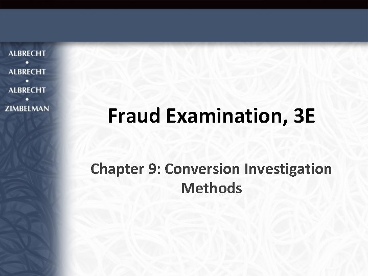 Fraud Examination, 3 E Chapter 9: Conversion Investigation Methods 