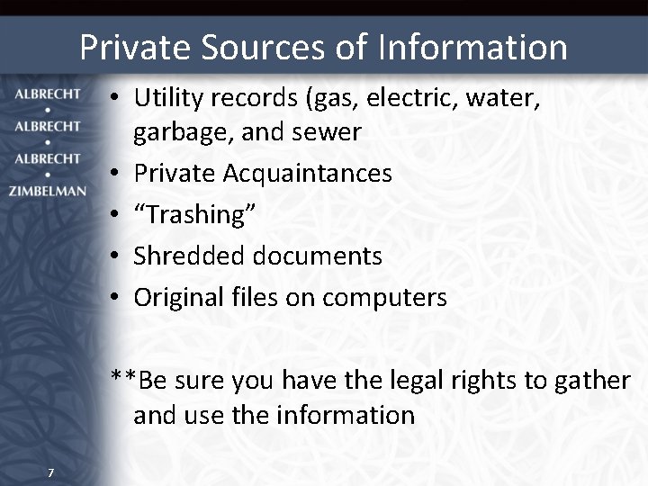 Private Sources of Information • Utility records (gas, electric, water, garbage, and sewer •