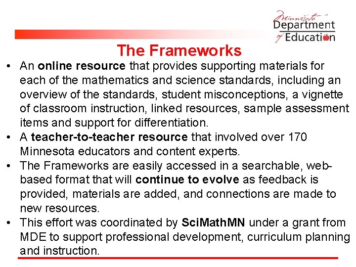 The Frameworks • An online resource that provides supporting materials for each of the