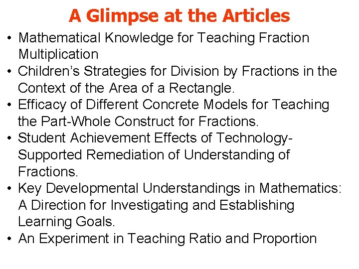 A Glimpse at the Articles • Mathematical Knowledge for Teaching Fraction Multiplication • Children’s