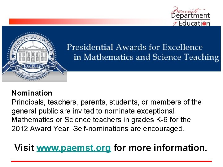 Nomination Principals, teachers, parents, students, or members of the general public are invited to