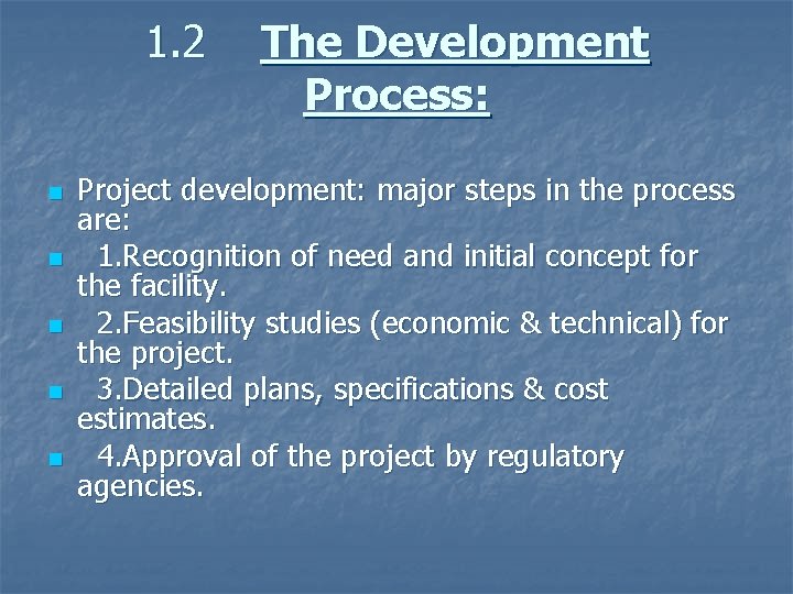 1. 2 n n n The Development Process: Project development: major steps in the