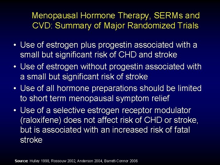 Menopausal Hormone Therapy, SERMs and CVD: Summary of Major Randomized Trials • Use of