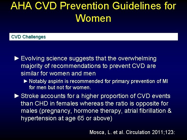 AHA CVD Prevention Guidelines for Women CVD Challenges ► Evolving science suggests that the