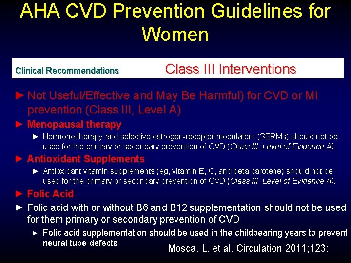 AHA CVD Prevention Guidelines for Women Clinical Recommendations Class III Interventions ► Not Useful/Effective