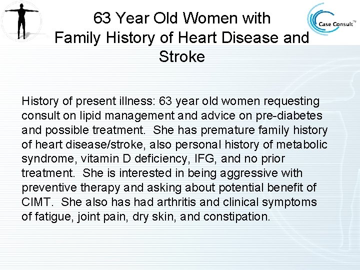 63 Year Old Women with Family History of Heart Disease and Stroke History of