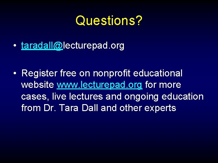 Questions? • taradall@lecturepad. org • Register free on nonprofit educational website www. lecturepad. org