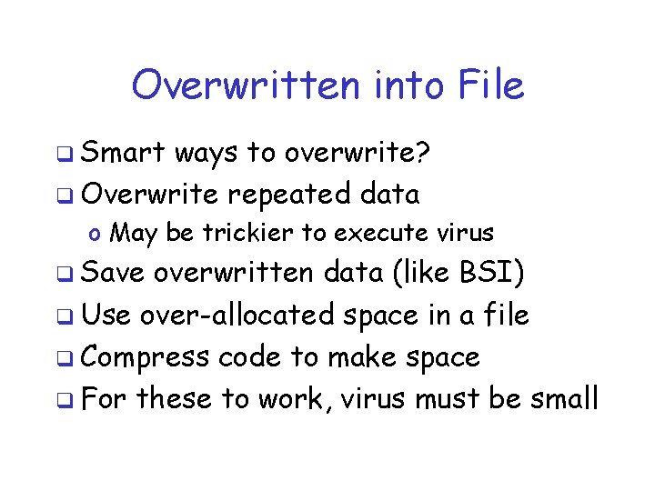 Overwritten into File q Smart ways to overwrite? q Overwrite repeated data o May