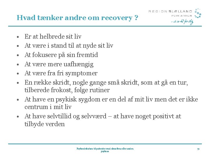 Hvad tænker andre om recovery ? • • • Er at helbrede sit liv