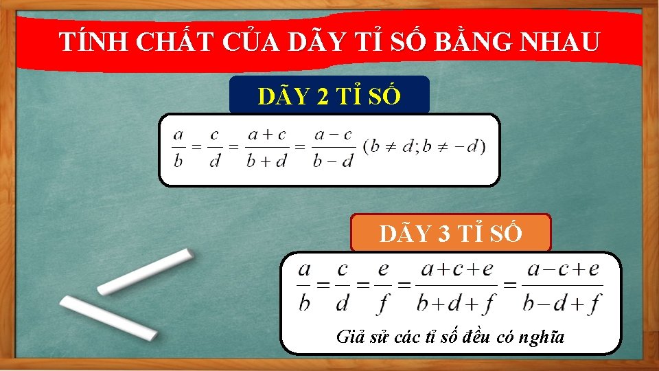 TÍNH CHẤT CỦA DÃY TỈ SỐ BẰNG NHAU DÃY 2 TỈ SỐ DÃY 3