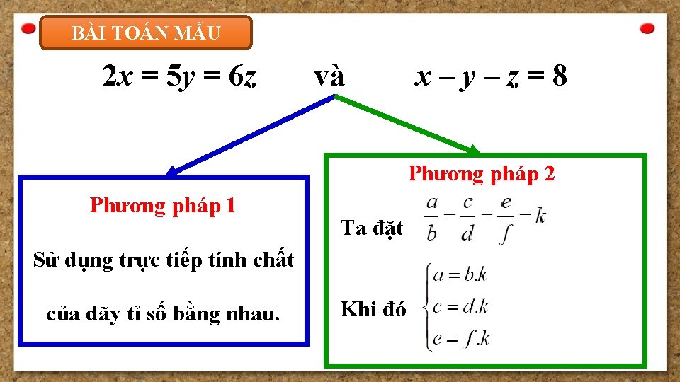 BÀI TOÁN MẪU 2 x = 5 y = 6 z và x–y–z=8 Phương