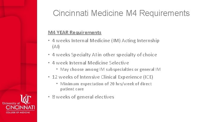 Cincinnati Medicine M 4 Requirements M 4 YEAR Requirements • 4 weeks Internal Medicine