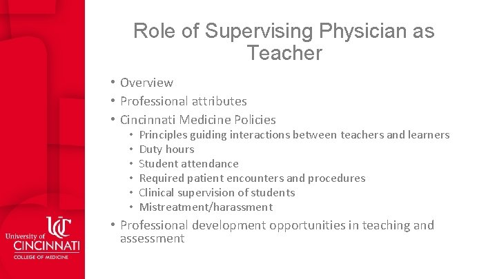 Role of Supervising Physician as Teacher • Overview • Professional attributes • Cincinnati Medicine