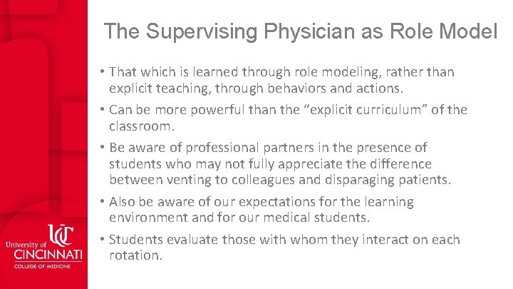 The Supervising Physician as Role Model • That which is learned through role modeling,