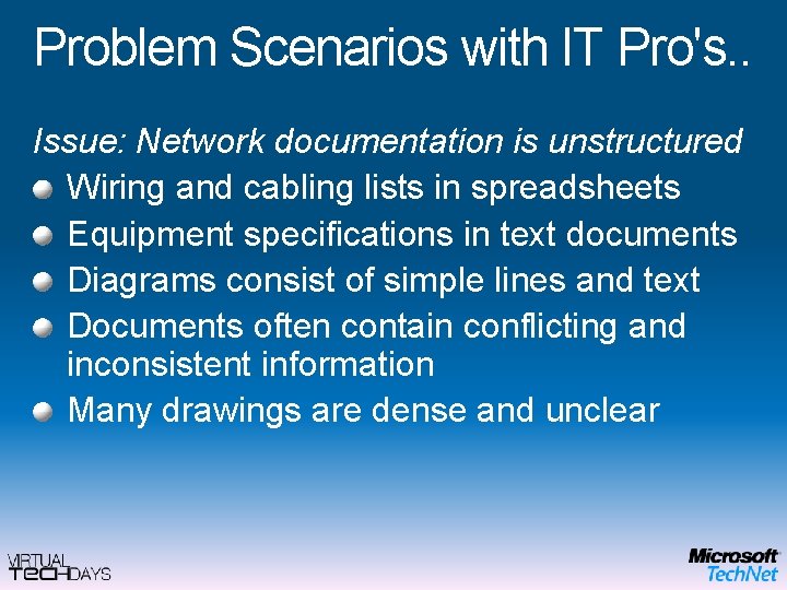 Problem Scenarios with IT Pro's. . Issue: Network documentation is unstructured Wiring and cabling