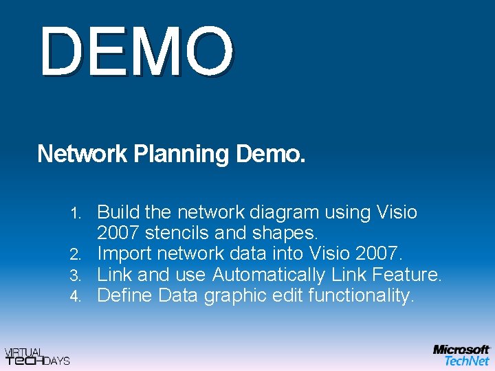 DEMO Network Planning Demo. Build the network diagram using Visio 2007 stencils and shapes.