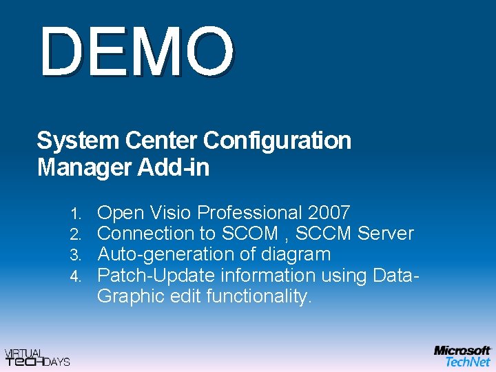 DEMO System Center Configuration Manager Add-in 1. 2. 3. 4. Open Visio Professional 2007