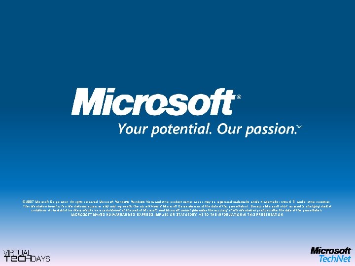 © 2007 Microsoft Corporation. All rights reserved. Microsoft, Windows Vista and other product names