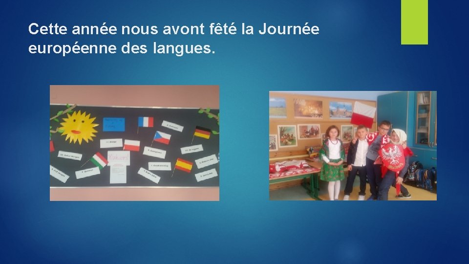 Cette année nous avont fêté la Journée européenne des langues. 