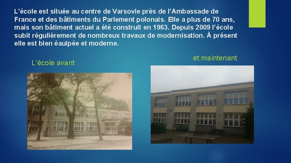 L’école est située au centre de Varsovie près de l’Ambassade de France et des