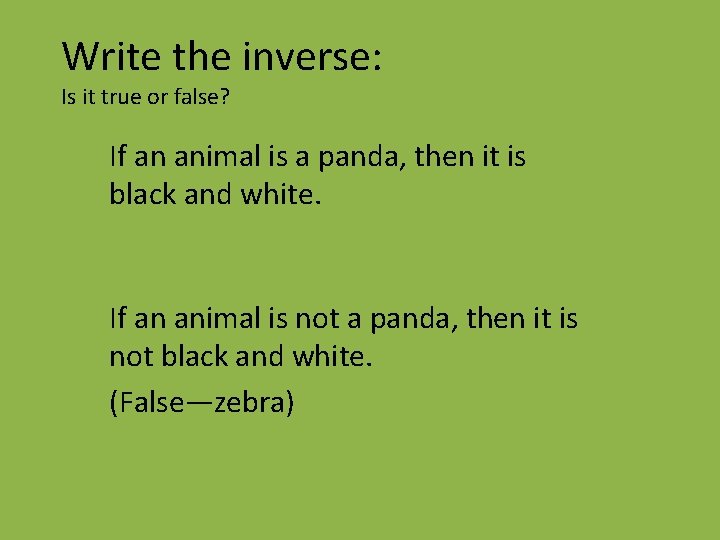 Write the inverse: Is it true or false? If an animal is a panda,