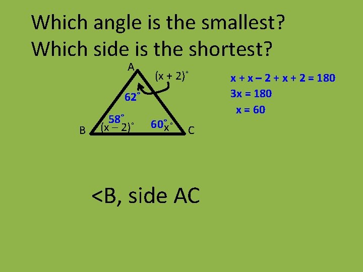Which angle is the smallest? Which side is the shortest? A (x + 2)˚