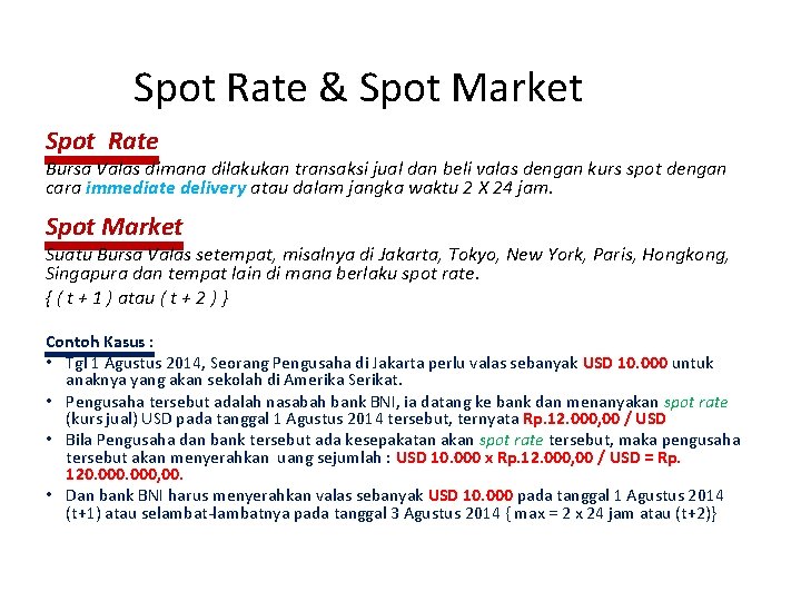 Spot Rate & Spot Market Spot Rate Bursa Valas dimana dilakukan transaksi jual dan