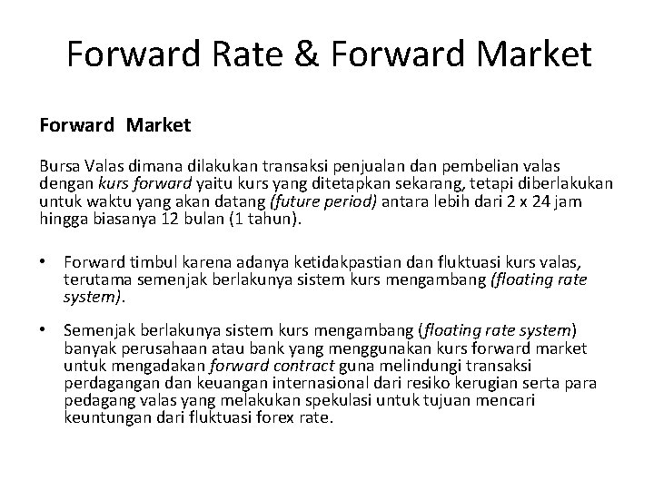 Forward Rate & Forward Market Bursa Valas dimana dilakukan transaksi penjualan dan pembelian valas