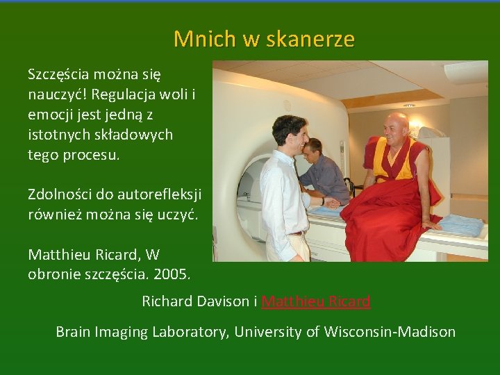 Mnich w skanerze Szczęścia można się nauczyć! Regulacja woli i emocji jest jedną z