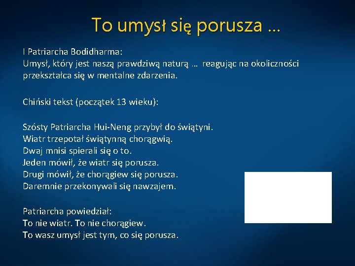 To umysł się porusza … I Patriarcha Bodidharma: Umysł, który jest naszą prawdziwą naturą