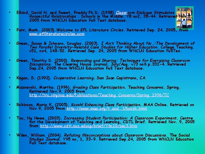  • Elkind, David H. and Sweet, Freddy Ph. D. (1998) Classroom Dialogue Stimulates