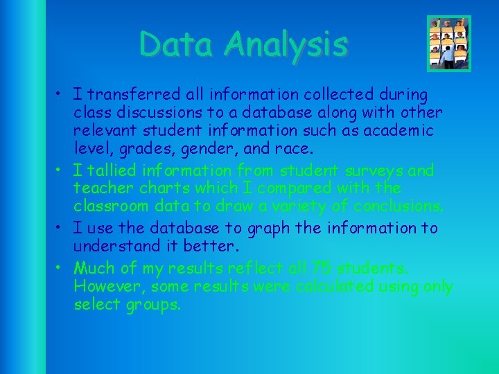Data Analysis • I transferred all information collected during class discussions to a database