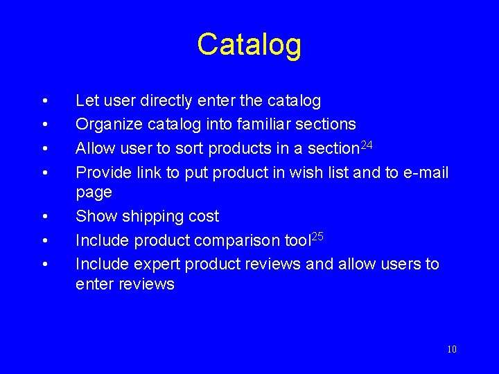 Catalog • • Let user directly enter the catalog Organize catalog into familiar sections