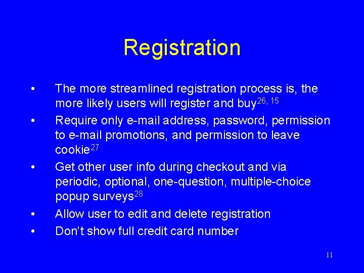 Registration • • • The more streamlined registration process is, the more likely users