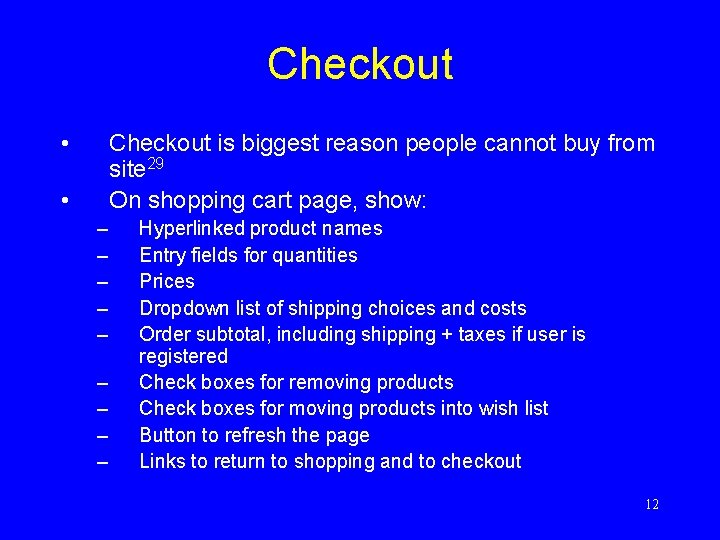 Checkout • Checkout is biggest reason people cannot buy from site 29 On shopping