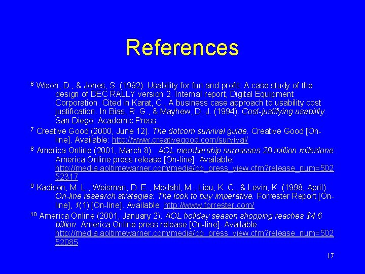 References Wixon, D. , & Jones, S. (1992). Usability for fun and profit: A