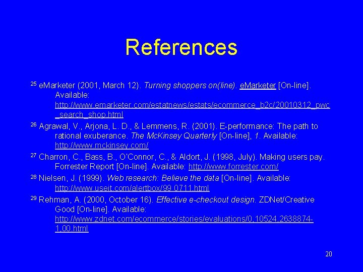 References e. Marketer (2001, March 12). Turning shoppers on(line). e. Marketer [On-line]. Available: http: