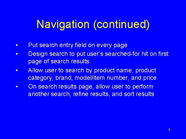 Navigation (continued) • • Put search entry field on every page Design search to