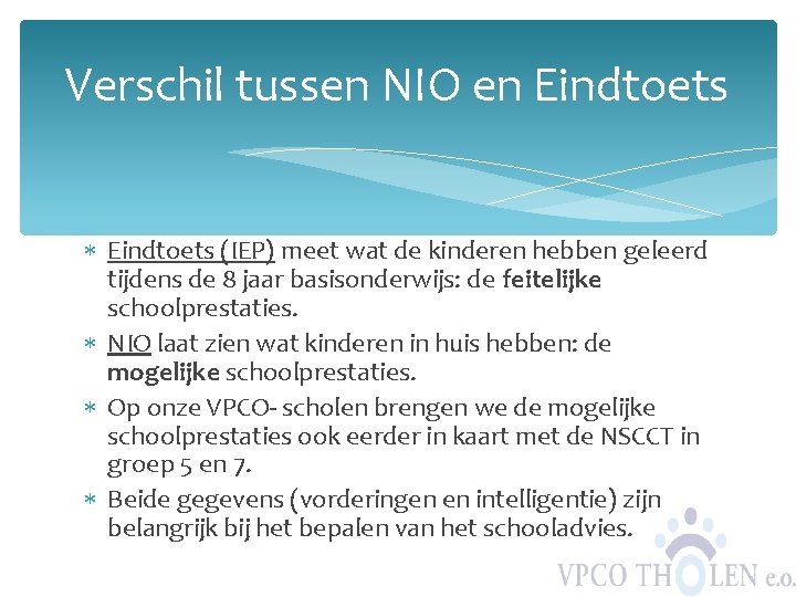 Verschil tussen NIO en Eindtoets (IEP) meet wat de kinderen hebben geleerd tijdens de