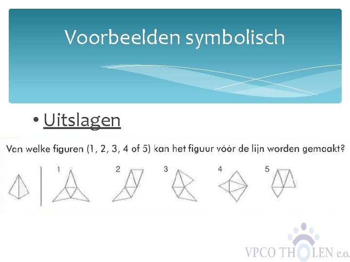 Voorbeelden symbolisch • Uitslagen 