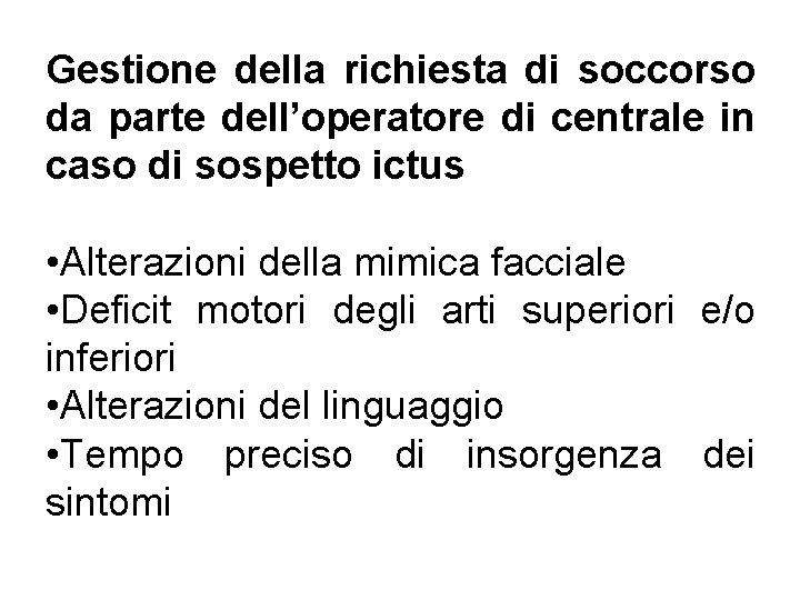 Gestione della richiesta di soccorso da parte dell’operatore di centrale in caso di sospetto