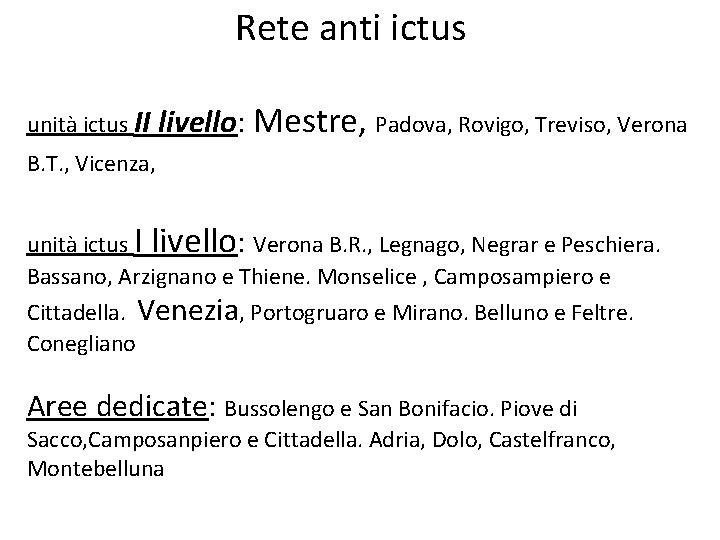 Rete anti ictus unità ictus II livello: Mestre, Padova, Rovigo, Treviso, Verona B. T.