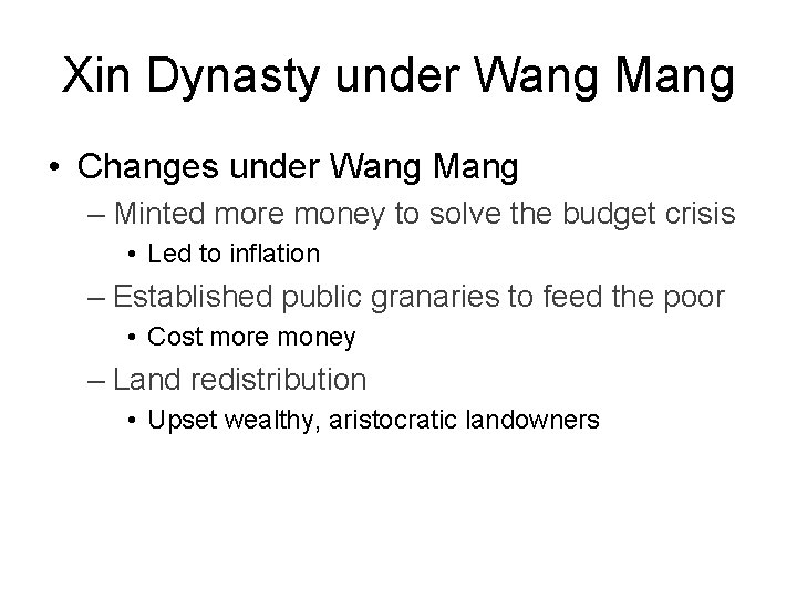Xin Dynasty under Wang Mang • Changes under Wang Mang – Minted more money