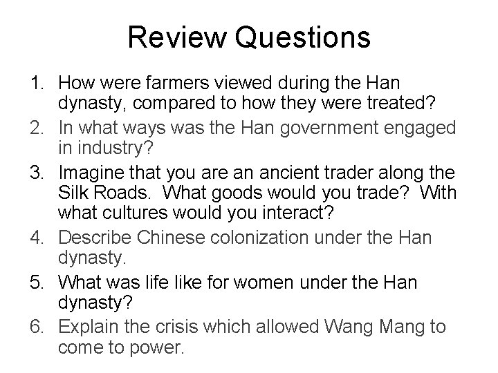 Review Questions 1. How were farmers viewed during the Han dynasty, compared to how