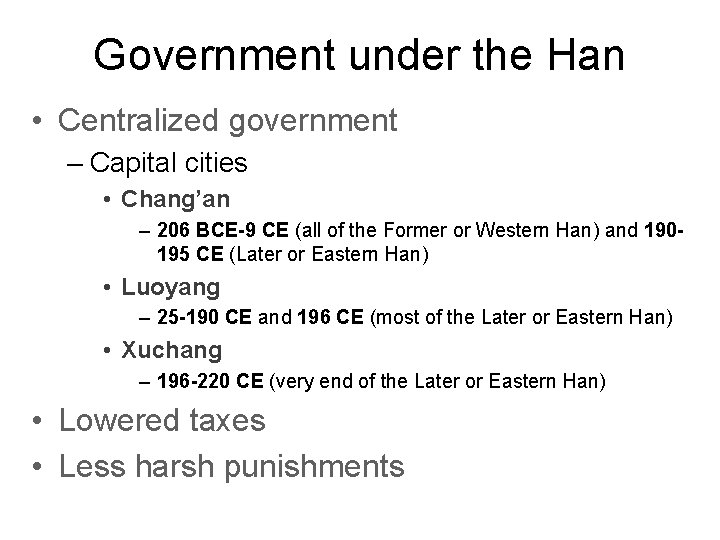 Government under the Han • Centralized government – Capital cities • Chang’an – 206