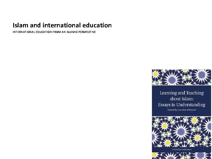 Islam and international education INTERNATIONAL EDUCATION FROM AN ISLAMIC PERSPECTIVE 