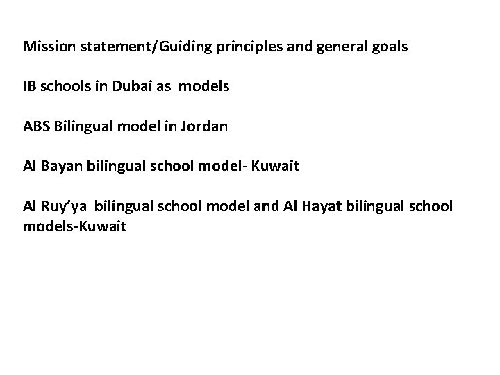 Mission statement/Guiding principles and general goals IB schools in Dubai as models ABS Bilingual